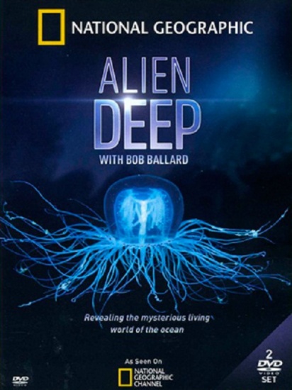 National Geographic:   / National Geographic: Alien Deep with Bob Ballard [0101-05  05] (2012) HDTV 1080i